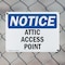 Signmission Attic Access Point OSHA Notice Sign, Plastic, 10in W x 7in L, 2PK OS-2PACK-NS-P-710-L-10235 - alternate 8
